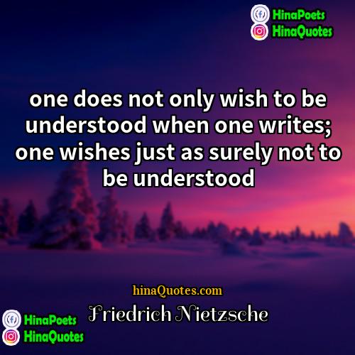 Friedrich Nietzsche Quotes | one does not only wish to be